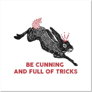 be cunning and full of tricks Posters and Art